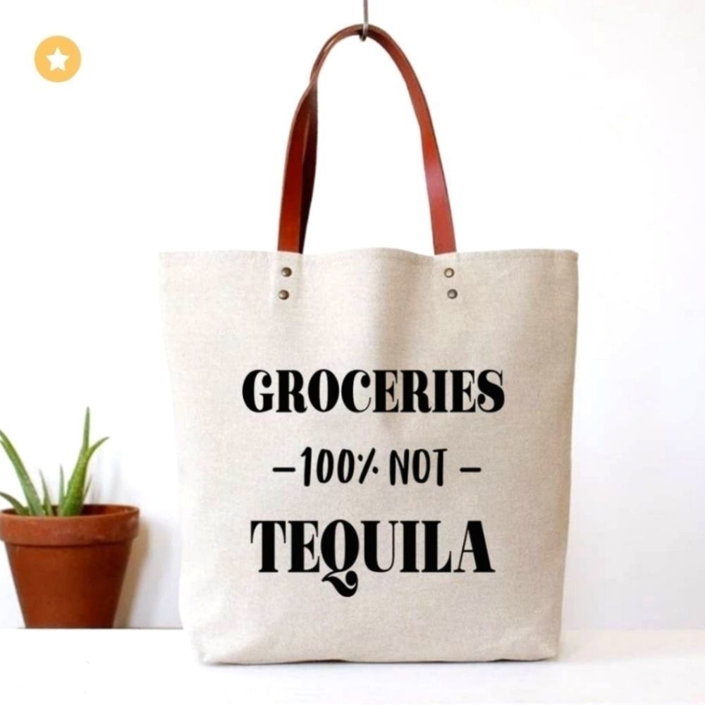 Groceries, Not Tequila Funny Tote Bag